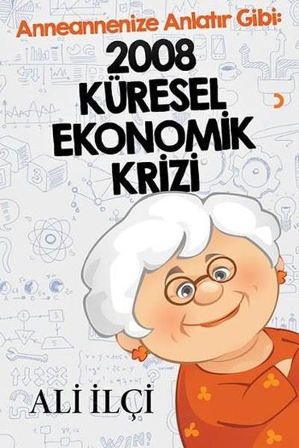 2008 Küresel Ekonomik Krizi- Anneannenize Anlatır Gibi - Cinius Yayınevi - Image 1