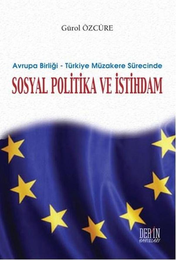 Avrupa Birliği - Türkiye Müzakere Sürecinde Sosyal Politika ve İstihdam - Derin Yayınları - Image 1