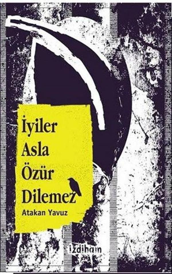 İyiler Asla Özür Dilemez - İzdiham Yayınevi - Image 1