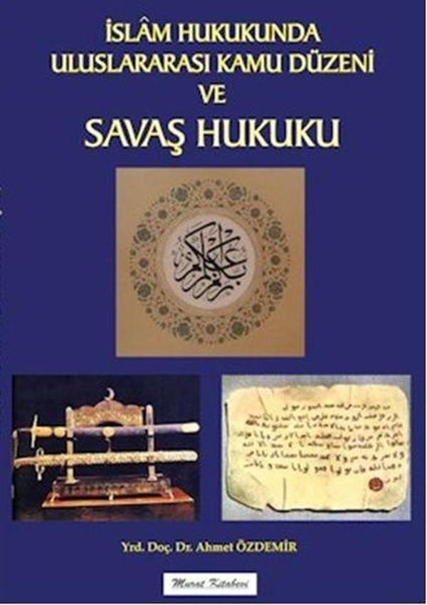İslam Hukukunda Uluslararası Kamu Düzeni ve Savaş Hukuku - Murat Kitabevi - Image 1