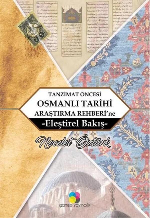 Tanzimat Öncesi Osmanlı Tarihi Araştırma Rehberi'ne Eleştirel Bakış - Gamze Yayıncılık - Image 1
