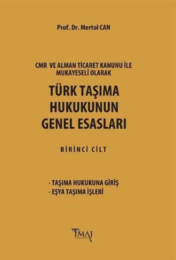 CMR ve Alman Ticaret Kanunu Hükümleri ile Mukayeseli Olarak Türk Taşıma Hukukunun Genel Esasları - İmaj Yayıncılık - Image 1