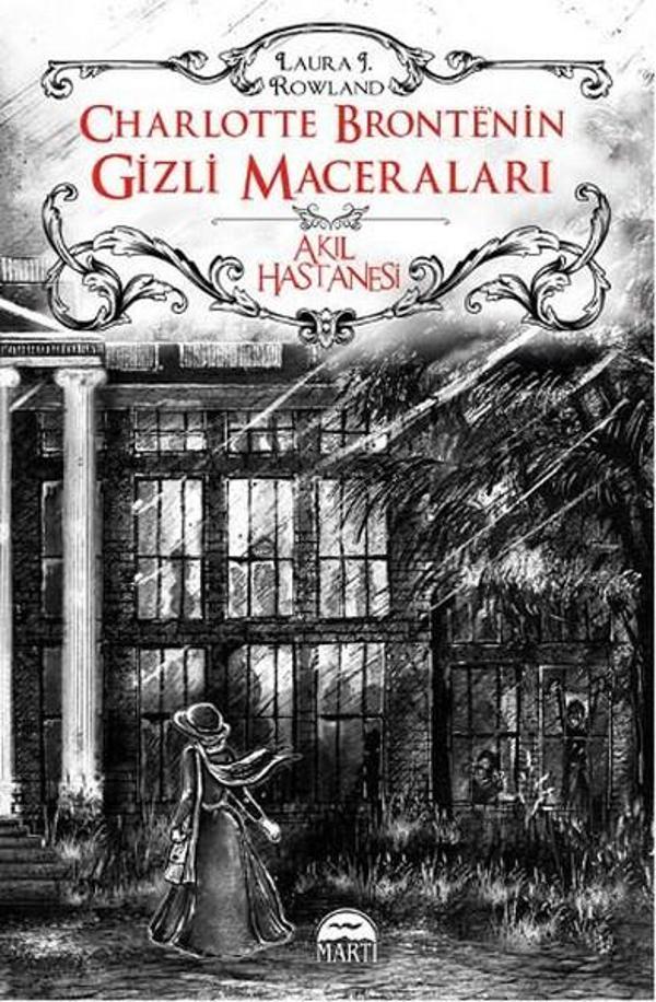 Akıl Hastanesi Charlotte Bronte'nin Gizli Maceraları - Martı Yayınları Yayınevi - Image 1