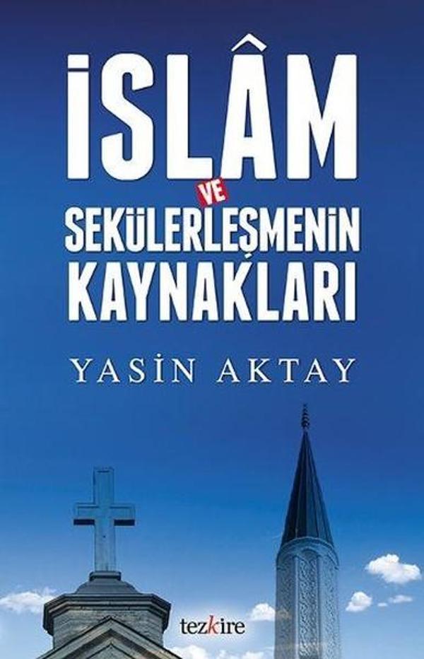 İslam ve Sekülerleşmenin Kaynakları - Tezkire Yayınları - Image 1