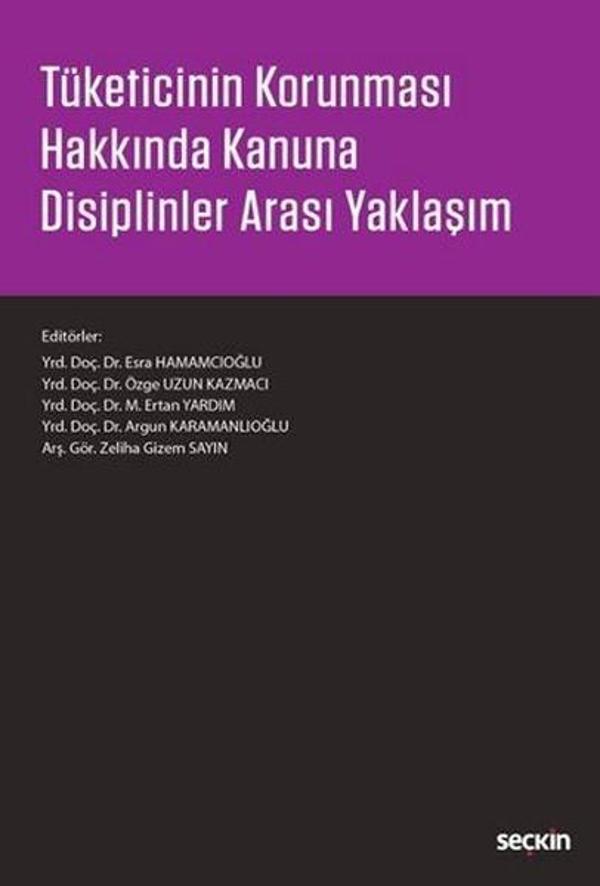 Tüketicinin Korunması Hakkında Kanuna Disiplinler Arası Yaklaşım - Seçkin Yayıncılık - Image 1