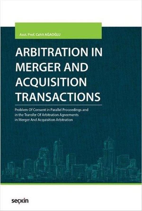 Arbitration in Merger and Acquisition Transactions - Seçkin Yayıncılık - Image 1