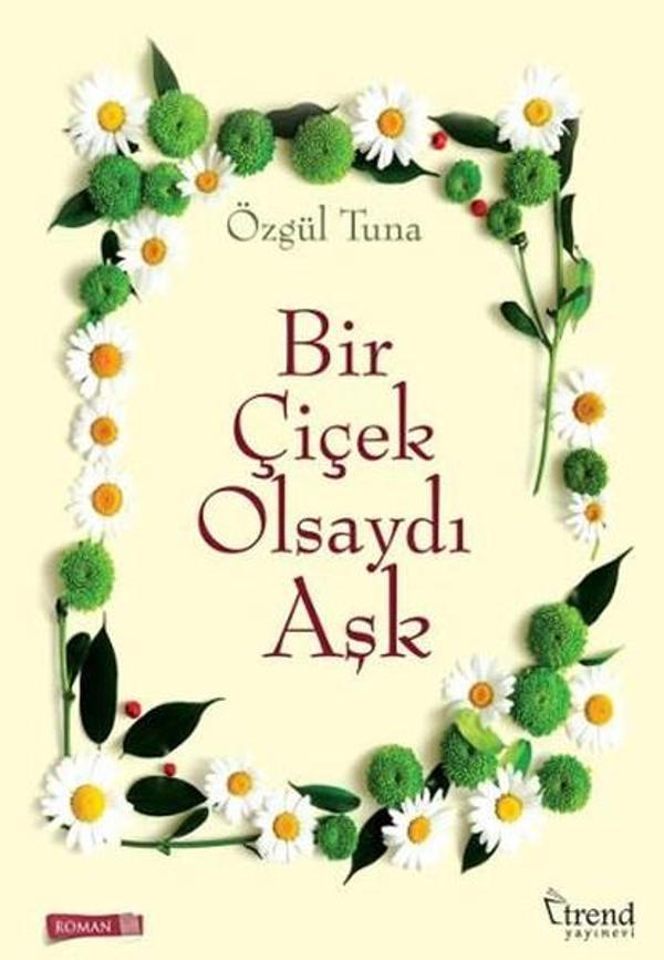 Bir Çiçek Olsaydı Aşk - Trend Yayınevi - Image 1