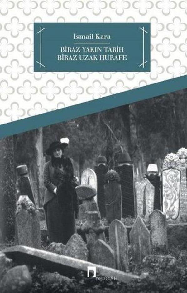 Biraz Yakın Tarih Biraz Uzak Hurafe - Dergah Yayınları - Image 1