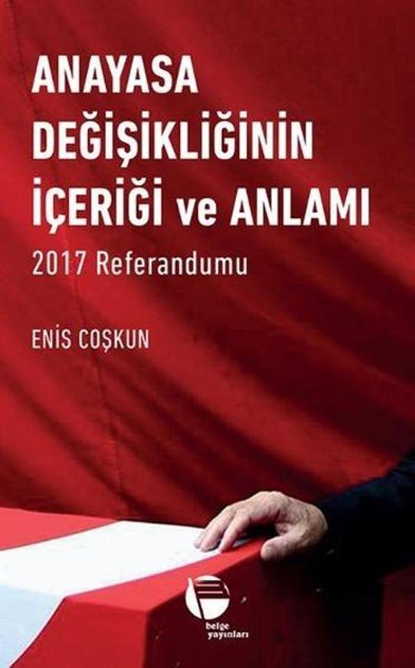 Anayasa Değişikliğinin İçeriği ve Anlamı 2017 Referandumu - Belge Yayınları - Image 1