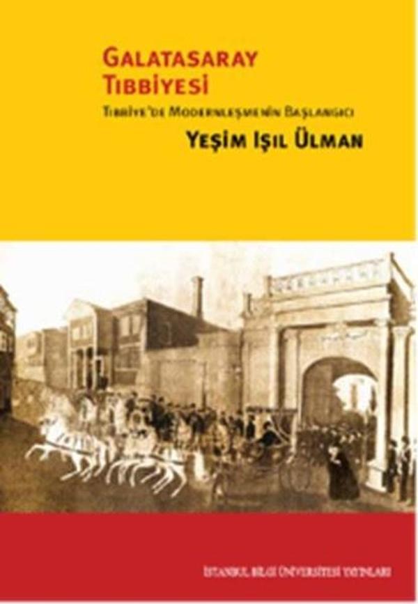 Galatasaray Tıbbiyesi-Tıbbiye'de Modernleşmenin Başlangıcı - İstanbul Bilgi Üniv.Yayınları - Image 1