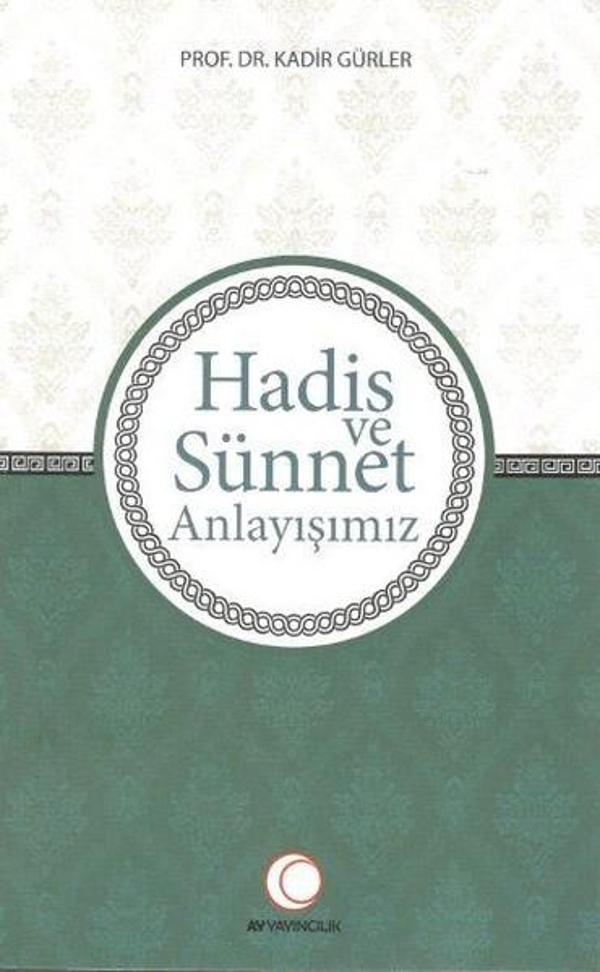 Hadis ve Sünnet Anlayışımız - Anadolu Ay Yayınları - Image 1