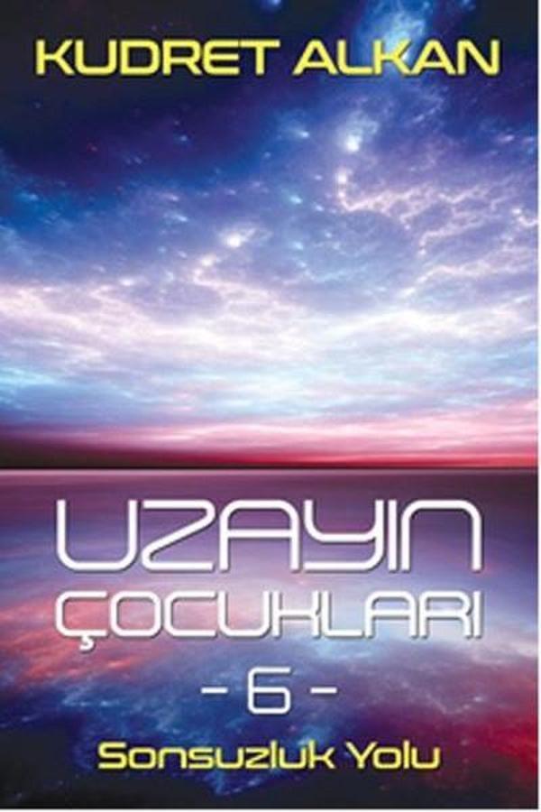 Uzayın Çocukları-6 Sonsuzluk Yolu - Cinius Yayınevi - Image 1