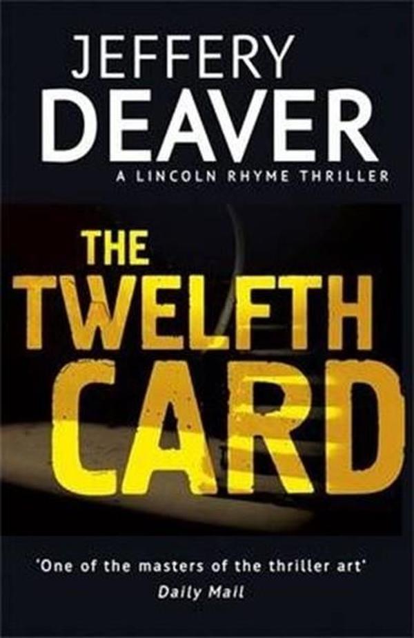 The Twelfth Card: Lincoln Rhyme Book 6 - Hodder Paperback - Image 1