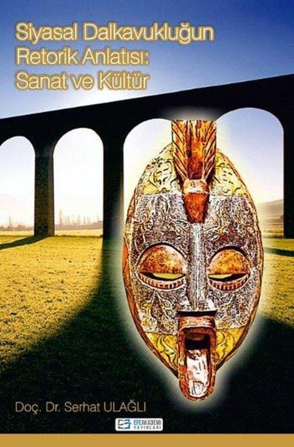 Siyasal Dalkavukluğun Retorik Anlatısı-Sanat ve Kültür - Efe Akademi Yayınları - Image 1
