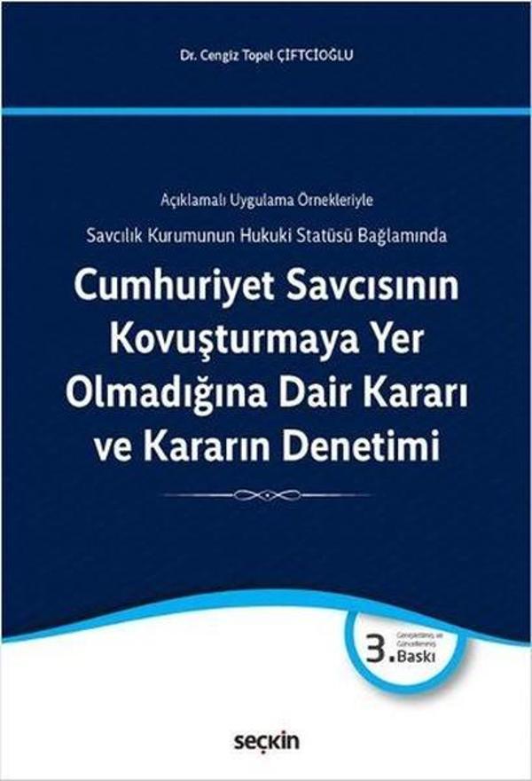 Cumhuriyet Savcısının Kovuşturmaya Yer Olmadığına Dair Kararı ve Kararın Denetimi - Seçkin Yayıncılık - Image 1