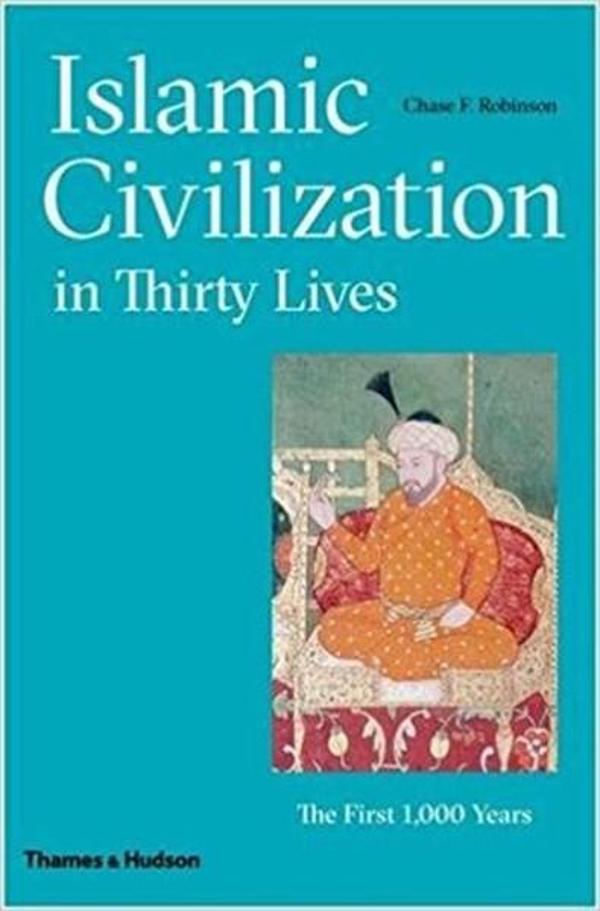 Islamic Civilization in Thirty Lives: The First 1000 Years - Thames & Hudson - Image 1