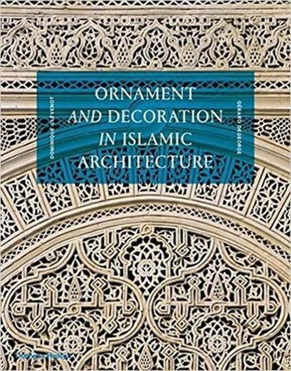 Ornament and Decoration in Islamic Architecture - Thames & Hudson - Image 1