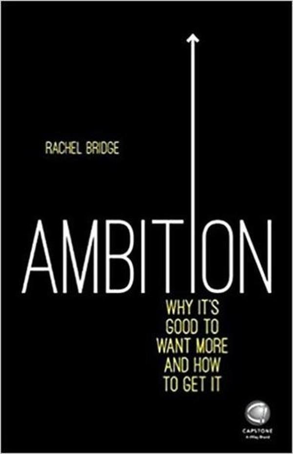 Ambition: Why It's Good to Want More and How to Get It - Capstone - Image 1