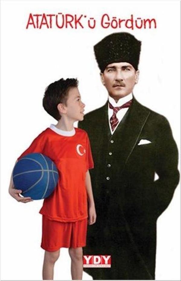 Atatürkü Gördüm - YDY Yayın Dünyamız - Image 1