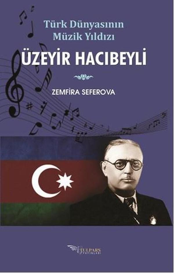 Türk Dünyasının Müzik Yıldızı Üzeyir Hacıbeyli - Tulpars Yayınları - Image 1