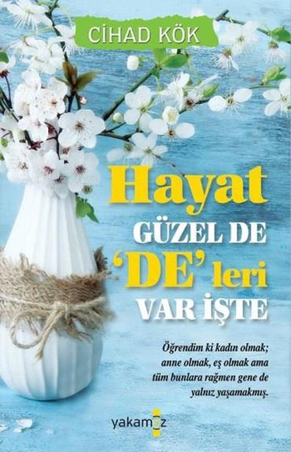 Hayat Güzel De De'leri Var İşte - Yakamoz Yayınları - Image 1