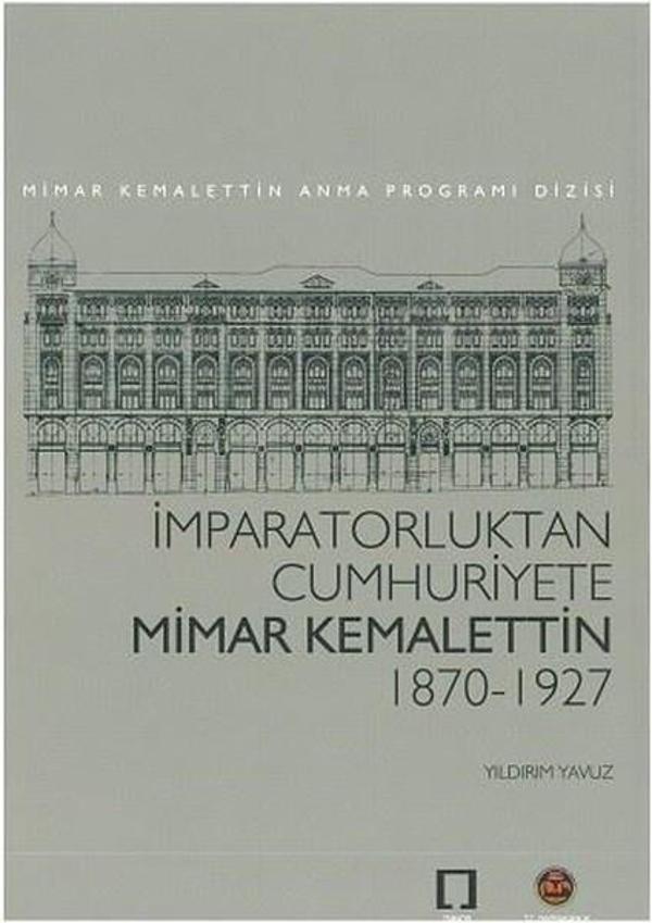 İmparatorluktan Cumhuriyete Mimar Kemalettin 1870-1927 - TMMOB MİMARLAR ODASI YAYINLARI - Image 1
