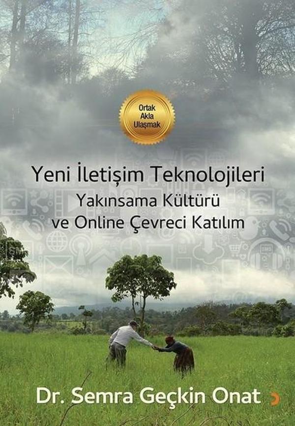 Yeni İletişim Teknolojileri Yakınsama Kültürü ve Online Çevreci Katılım - Cinius Yayınevi - Image 1