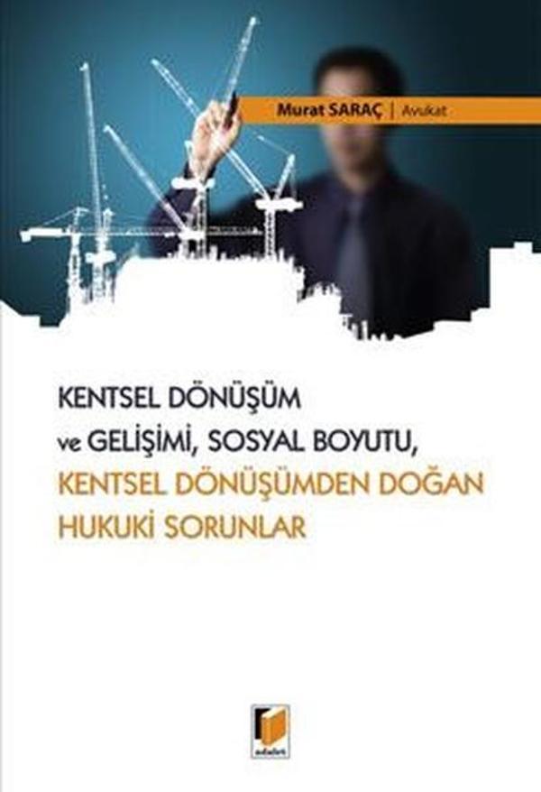 Kentsel Dönüşümden Doğan Hukuki Sorunlar - Adalet Yayınları - Image 1