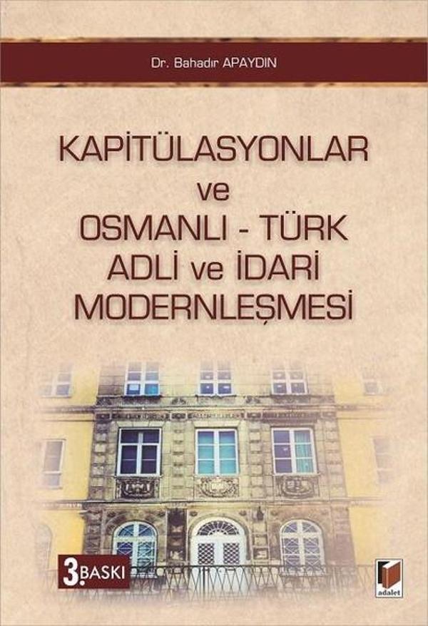 Kapitülasyonlar ve Osmanlı - Türk Adli ve İdari Modernleşmesi - Adalet Yayınları - Image 1