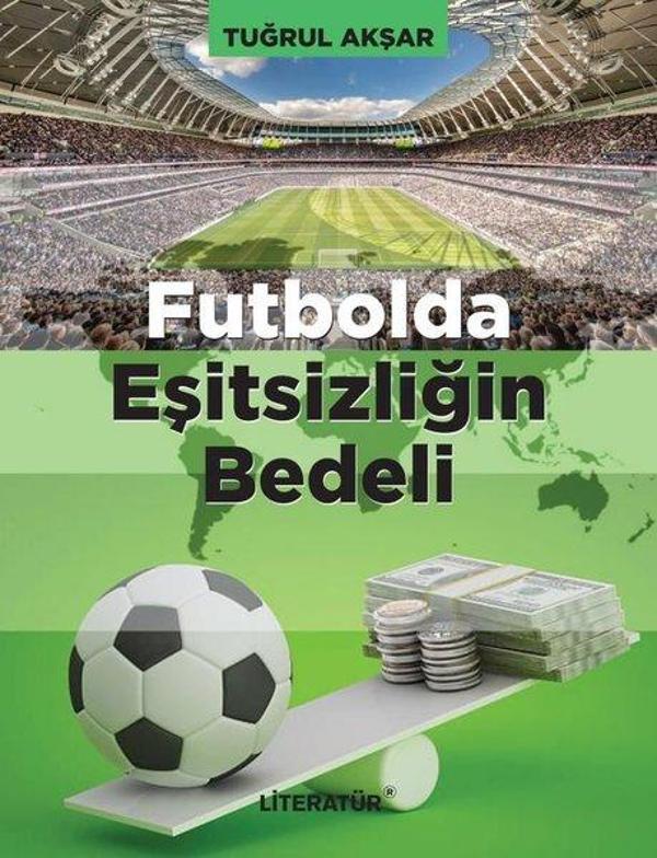 Futbolda Eşitsizliğin Bedeli - Literatür Yayıncılık - Image 1