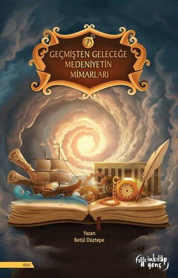 Geçmişten Geleceğe Medeniyetin Mimarları - İnkılap Genç Yayınları - Image 1