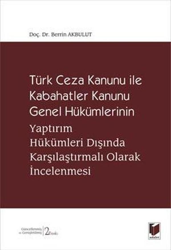 Türk Ceza Kanunu ile Kabahatler Kanunu Genel Hükümlerinin Yaptırım Hükümleri Dışında Karşılaştırmalı - Adalet Yayınları - Image 1