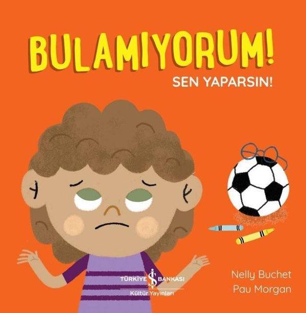 Bulamıyorum! Sen Yaparsın! - İş Bankası Kültür Yayınları - Image 1