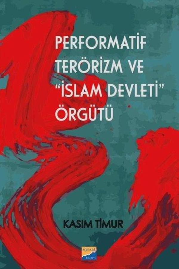 Performatif Terörizm ve İslam Devleti Örgütü - Siyasal Kitabevi - Image 1