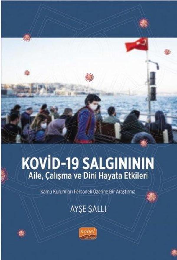 Kovid-19 Salgınının Aile Çalışma ve Dini Hayata Etkileri - Kamu Kurumları Personeli Üzerine Bir Araştırma - Nobel Bilimsel Eserler - Image 1