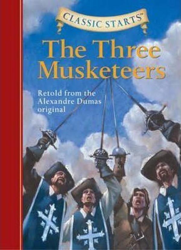 Classic Starts: Three Musketeers The: Retold from the Alexandre Dumas Original - Sterling Publishing - Image 1