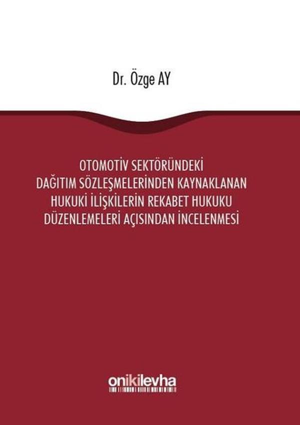 Otomotiv Sektöründeki Dağıtım Sözleşmelerinden Kaynaklanan Hukuki İlişkilerin Rekabet Hukuku Düzenle - On İki Levha Yayıncılık - Image 1