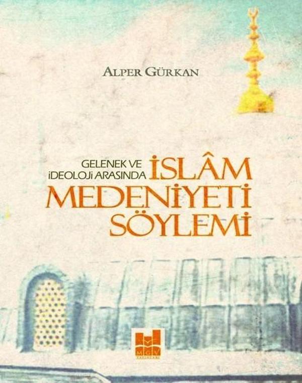 İslam Medeniyeti Söylemi - MGV Yayınları - Image 1