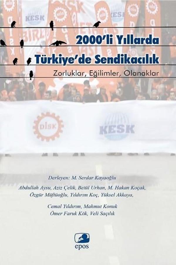 2000'li Yıllarda Türkiye'de Sendikacılık - Epos Yayınları - Image 1