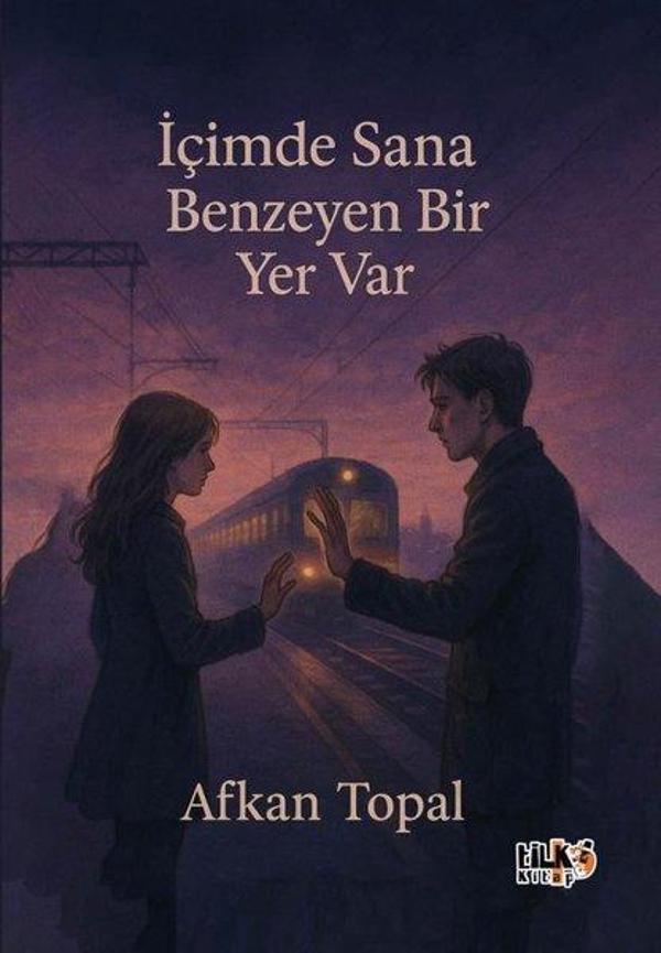 İçimde Sana Benzeyen Bir Yer Var - Tilki Kitap - Image 1