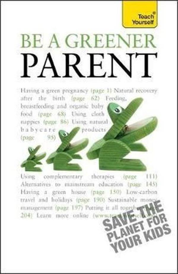 Be a Greener Parent:  - Teach Yourself - Image 1
