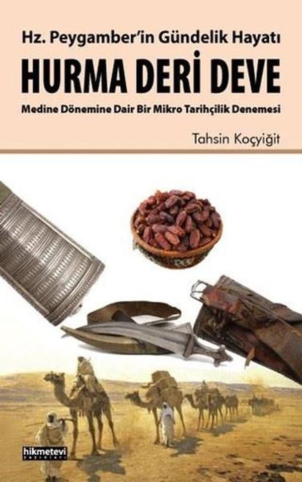 Hz.Peygamber'in Gündelik Hayatı-Hurma Deri Deve - Hikmetevi Yayınları - Image 1