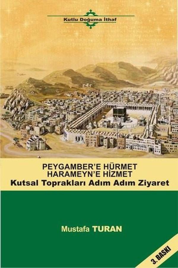 Peygamber'e Hürmet Harameyn'e Hizmet-Kutsal Toprakları Adım Adım Ziyaret - Kutup Yıldızı Yayınları - Image 1
