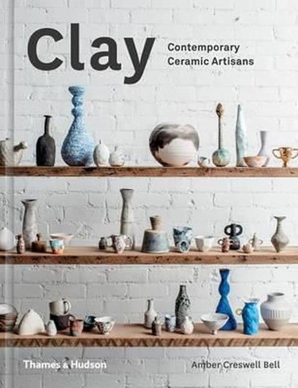 Clay: Contemporary Ceramic Artisans - Thames & Hudson - Image 1