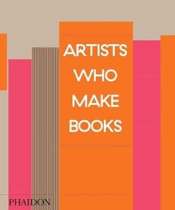 Artists Who Make Books - Phaidon - Image 1