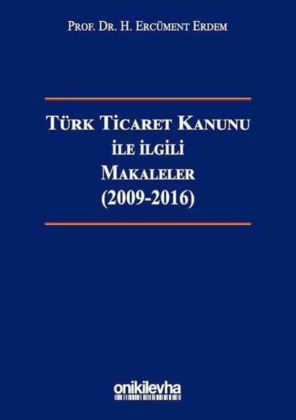 Türk Ticaret Kanunu ile İlgili Makaleler 2009-2016 - On İki Levha Yayıncılık - Image 1