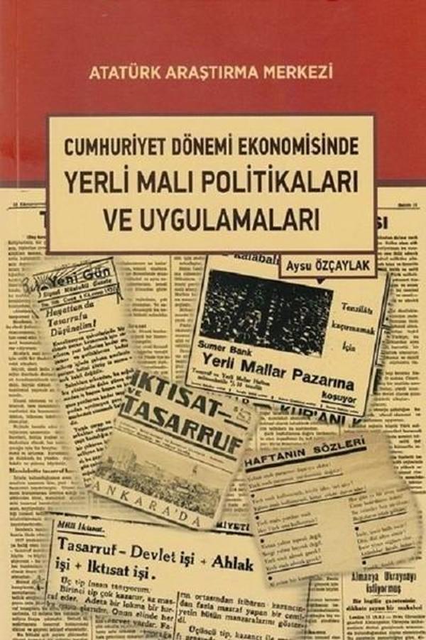 Cumhuriyet Dönemi Ekonomisinde Yerli Malı Politikaları ve Uygulamaları - Atatürk Araştırma Merkezi - Image 1