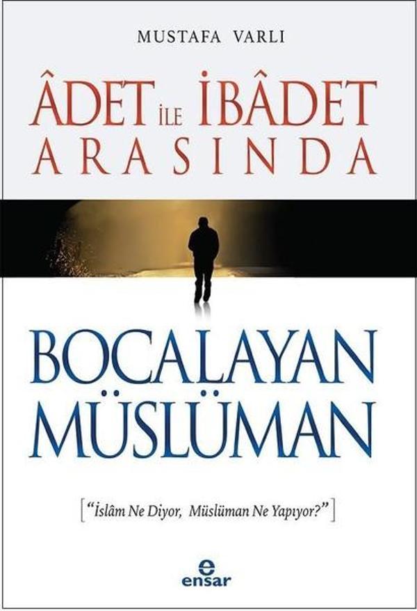 Adet İle İbadet Arasında Bocalayan Müslüman - Ensar Neşriyat - Image 1