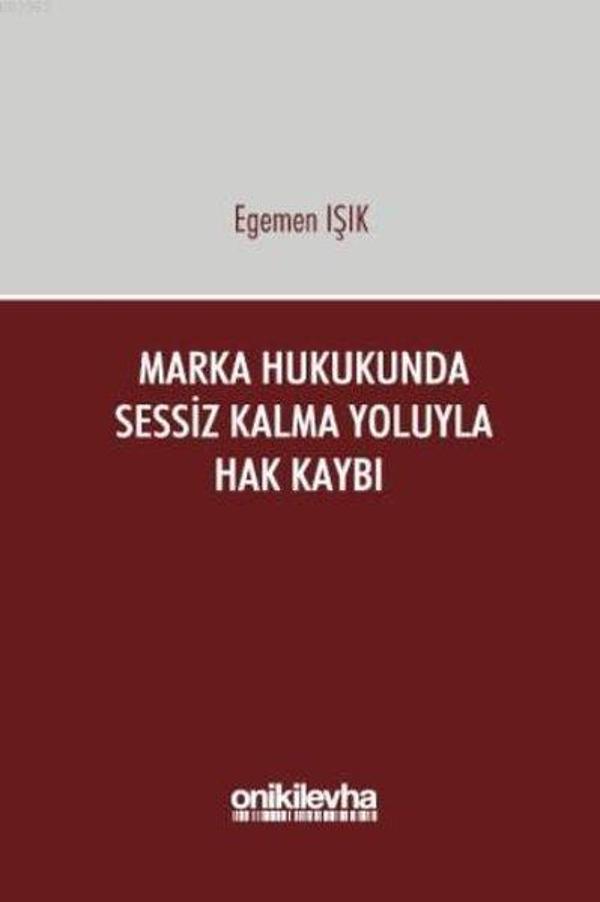 Marka Hukukunda Sessiz Kalma Yoluyla Hak Kaybı - On İki Levha Yayıncılık - Image 1