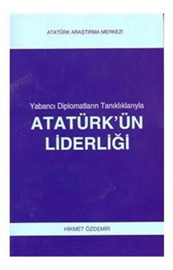Yabancı Diplomatların Tanıklıklarıyla Atatürk'ün Liderliği - Atatürk Araştırma Merkezi - Image 1